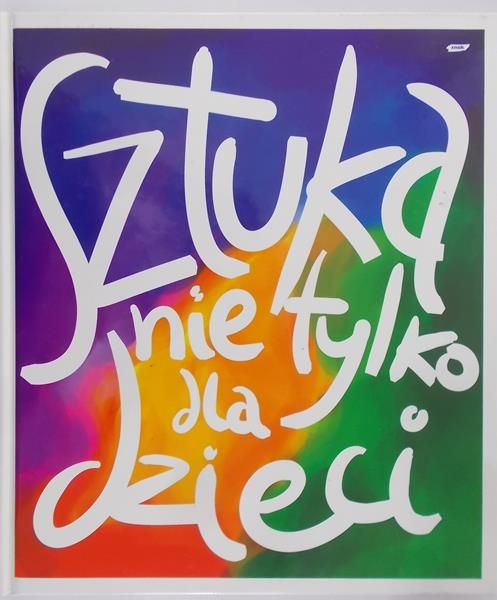 Kęsek Barbara (przeł.) - Sztuka nie tylko dla dzieci