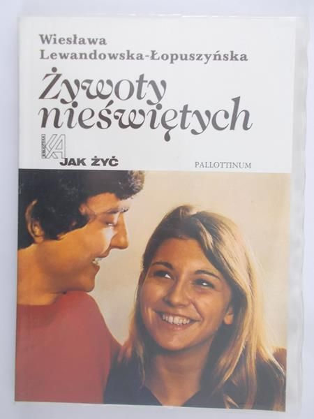 Lewandowska-Łopuszyńska Wiesława - Żywoty nieświętych