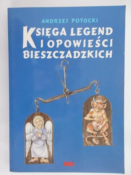 Potocki Andrzej - Księga legend i opowieści bieszczadzkich