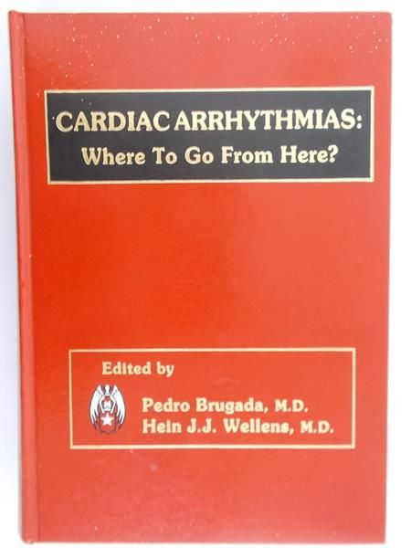 Brugada Pedro - Cardiac Arrhythmias: Where to Go from Here?
