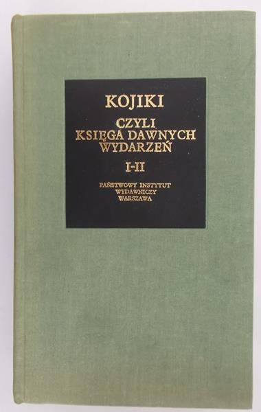 Kotański Wiesław (przeł.) - Kojiki czyli księga dawnych wydarzeń T. I-II