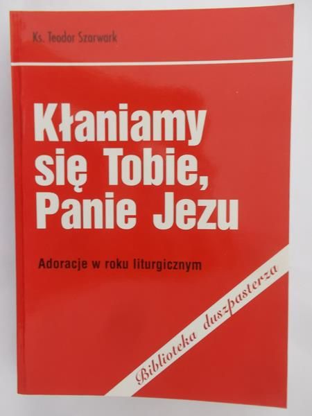 Szarwark Teodor - Kłaniamy się Tobie Panie Jezu