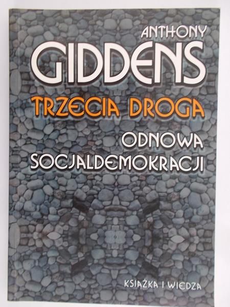 Giddens Anthony - Trzecia droga. Odnowa socjaldemokracji