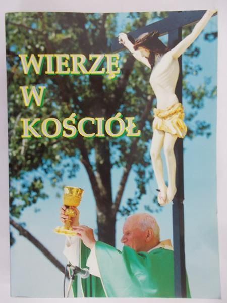 Jan Paweł II - Wierzę w Kościół jeden, święty, powszechny i apostolski
