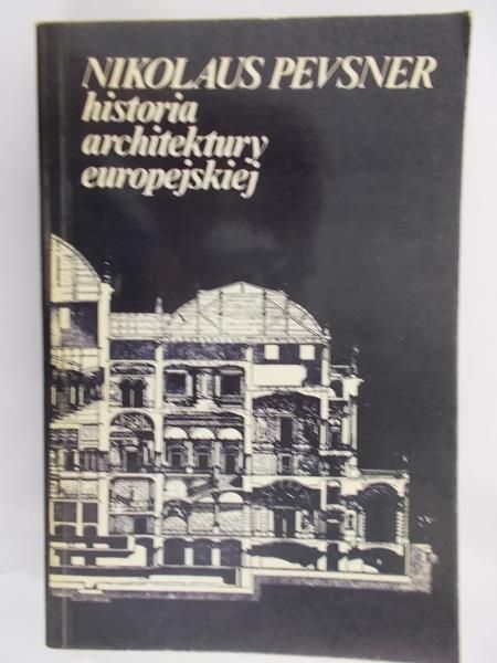 Pevsner Nikolaus - Historia architektury europejskiej