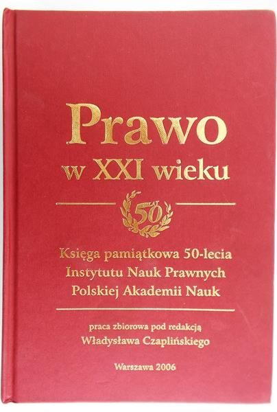Czapliński Władysław (red.) - Prawo w XXI wieku