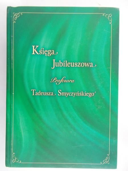 Smyczyński Tadeusz - Księga Jubileuszowa