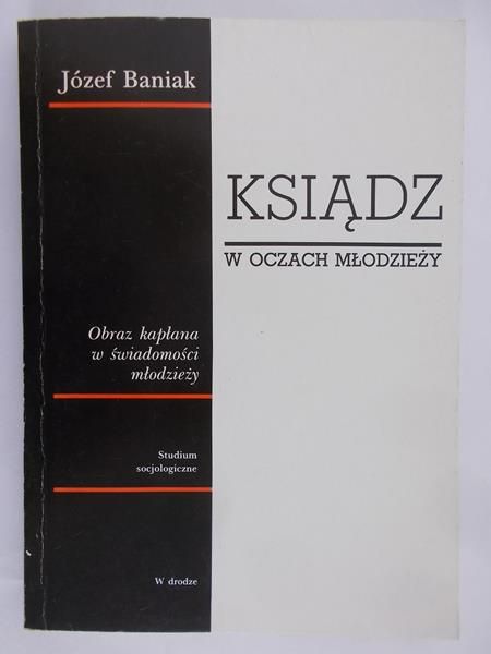 Baniak Józef - Ksiądz w oczach młodzieży