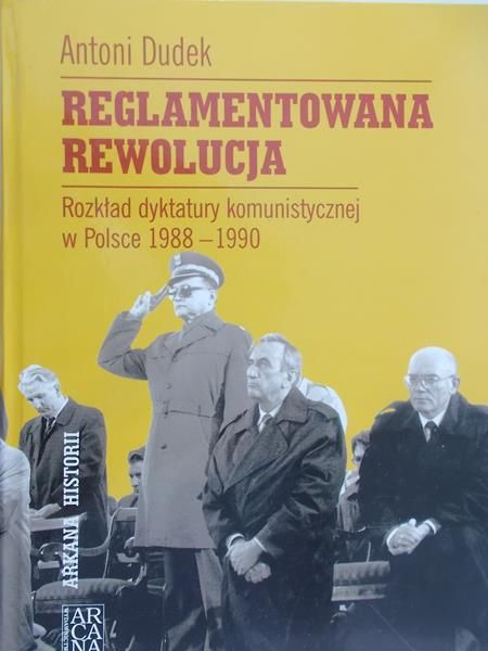 Dudek Antoni - Reglamentowana rewolucja