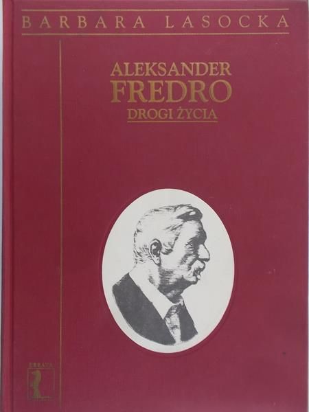 Lasocka Barbara - Aleksander Fredro - drogi życia