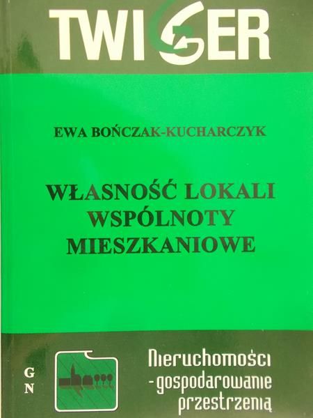Bończak-Kucharczyk Ewa - Własność lokali. Wspólnoty mieszkaniowe