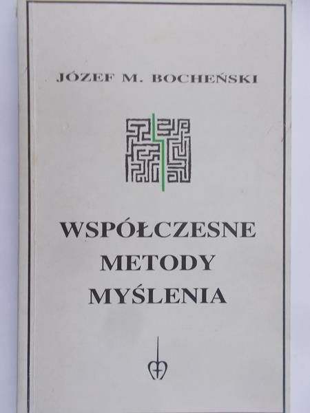 Bocheński Józef M. - Współczesne metody myślenia