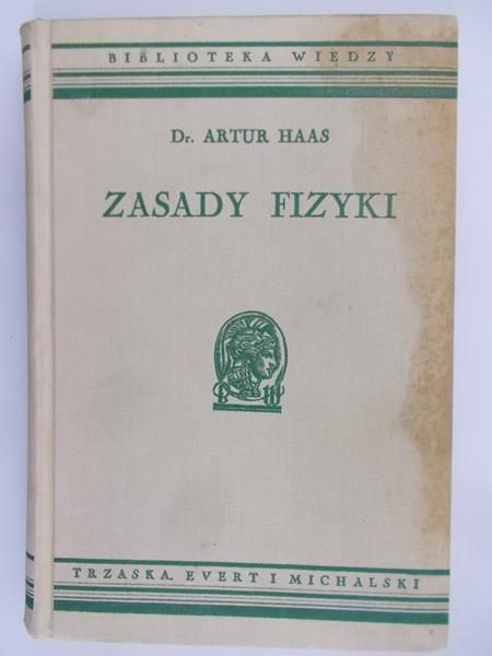 Haas Artur - Zasady Fizyki 1935