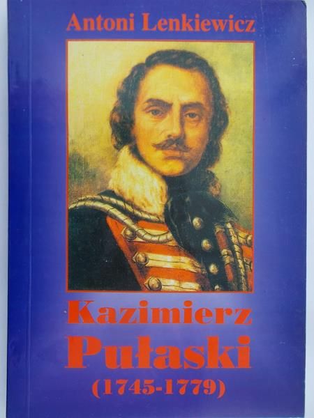 Lenkiewicz Antoni - Kazimierz Pułaski (1745-1779)