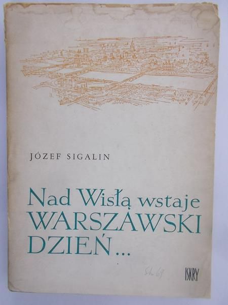 Sigalin Józef - Nad Wisłą wstaje warszawski dzień