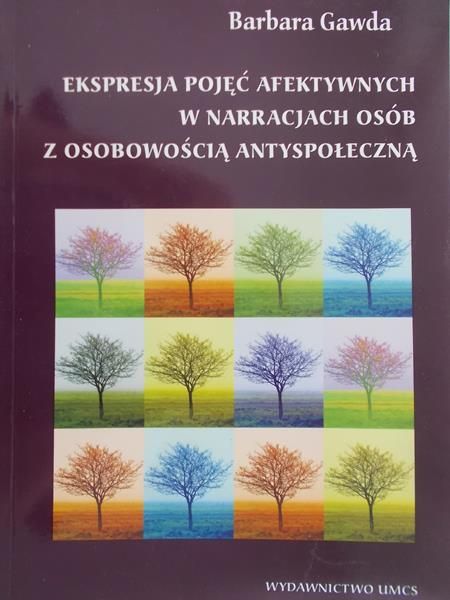 Gawda Barbara - Ekspresja pojęć afektywnych w narracjach osób z osobowością antyspołeczną