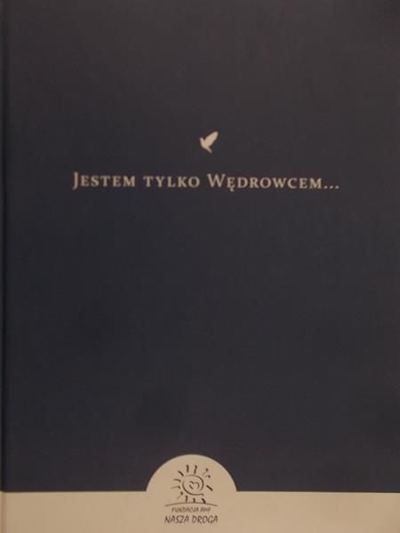 Urbański Stanisław (red.) - Jestem tylko wędrowcem...