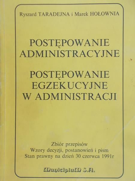 Taradejna Ryszard - Postępowanie administracyjne. Postępowanie egzekucyjne w administracji