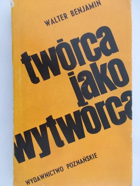 Benjamin Walter - Twórca jako wytwórca