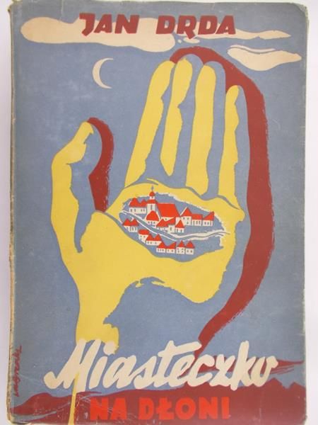 Drda Jan - Miasteczko na dłoni (1948r.)