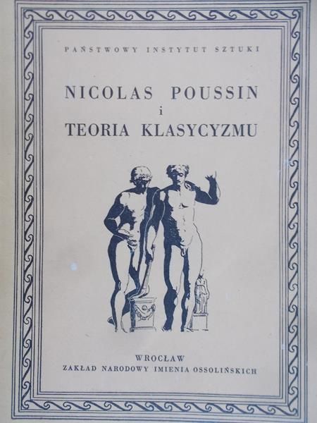 Białostocki Jan - Nicolas Poussin i teoria klasycyzmu