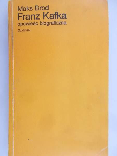 Brod Maks - Franz Kafka. Opowieść biograficzna