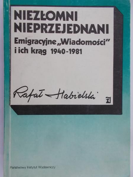 Habielski Rafał - Niezłomni nieprzejednani