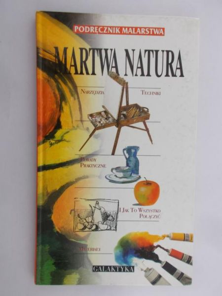 Podręcznik malarstwa: Martwa natura