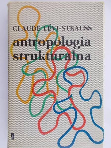 Levi-Strauss Claude - Antropologia strukturalna