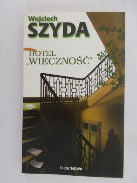 Szyda Wojciech  - Hotel "Wieczność"