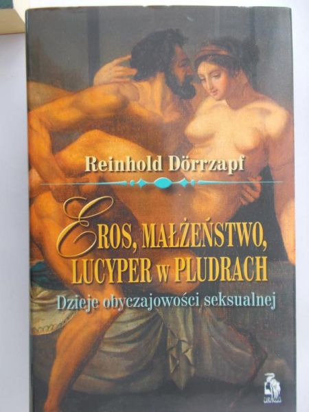 Dorrzapf Reinhold - Eros, Małżeństwo, Lucyper w Pludrach