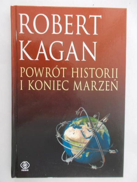 Kagan Robert - Powrót historii i koniec marzeń
