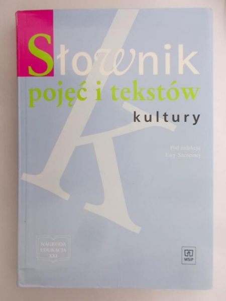 Szczęsna Ewa (red.) - Słownik pojęć i tekstów kultury