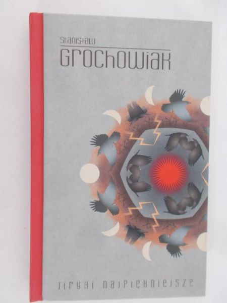 Grochowiak Stanisław - Liryki najpiękniejsze