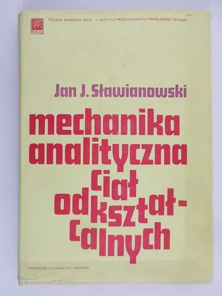 Sławianowski Jan - Mechanika analityczna ciał odkształcalnych