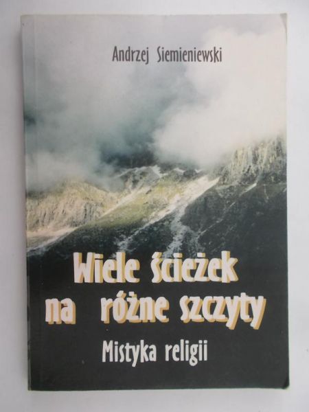 Siemieniewski Andrzej  - Wiele ścieżek na różne szczyty