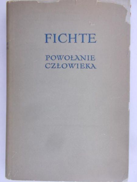 Fichte Johann - Powołanie człowieka