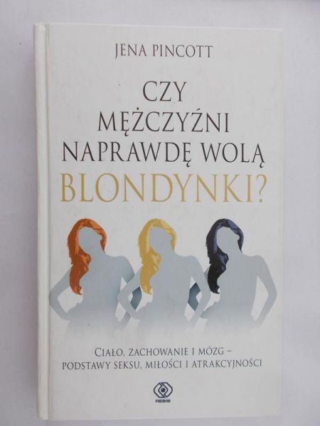 Pincott Jena - Czy mężczyźni naprawdę wolą blondynki?