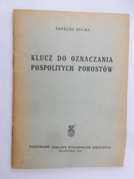 Sulma Tadeusz - Klucz do oznaczania pospolitych porostów, 1947 r.