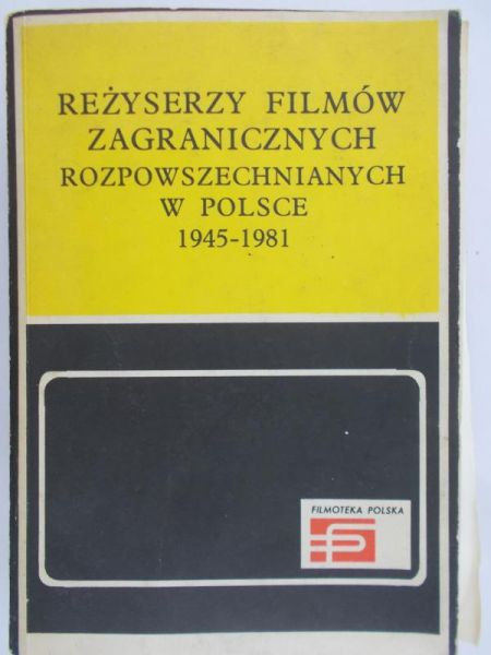 Balski Grzegorz- Reżyserzy filmów zagranicznych rozpowszechnionych w Polsce 1945-1981