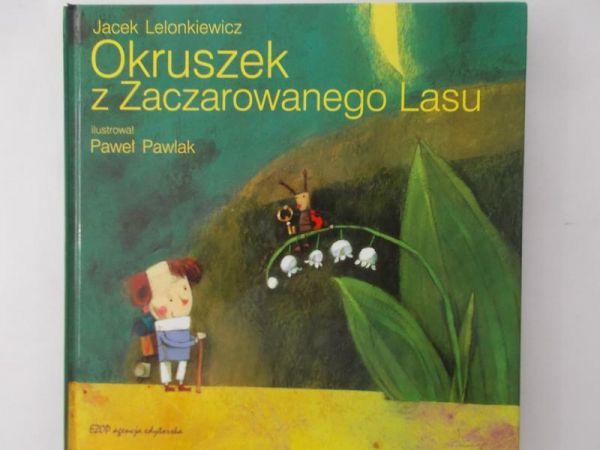 Lelonkiewicz Jacek - Okruszek z Zaczarowanego Lasu