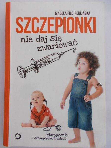 Filc-Redlińska Izabela - Szczepionki. Nie daj się zwariować