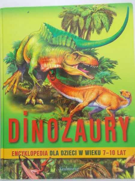 Dinozaury. Encyklopedia dla dzieci w wieku 7-10 lat