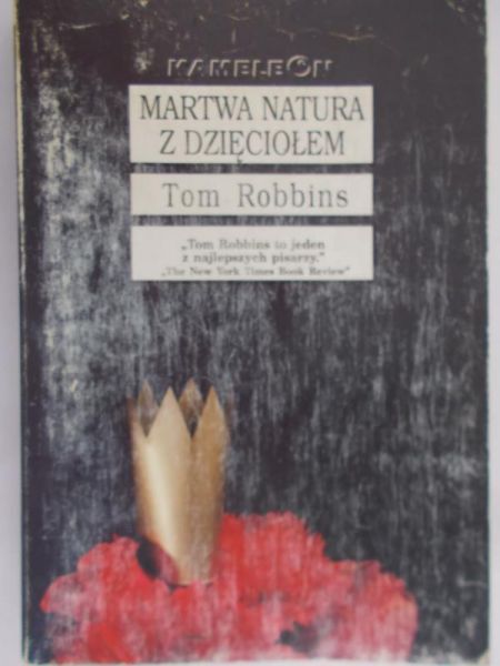 Robbins Tom - Martwa natura z dzięciołem