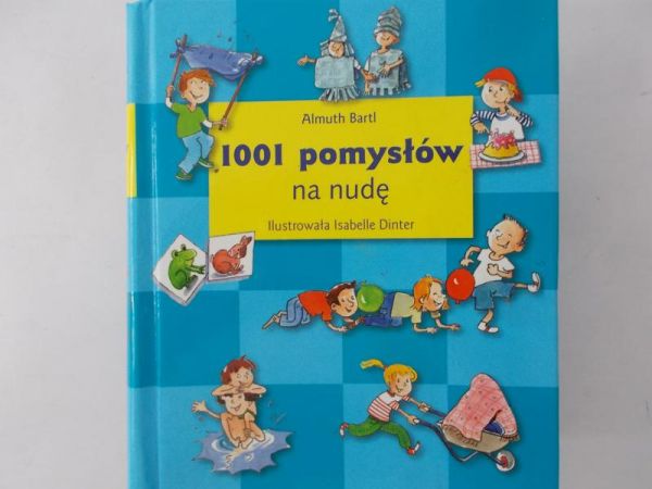 Bartl Almuth - 1001 pomysłów na nudę