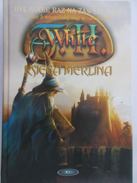 White T. H. - Księga Merlina
