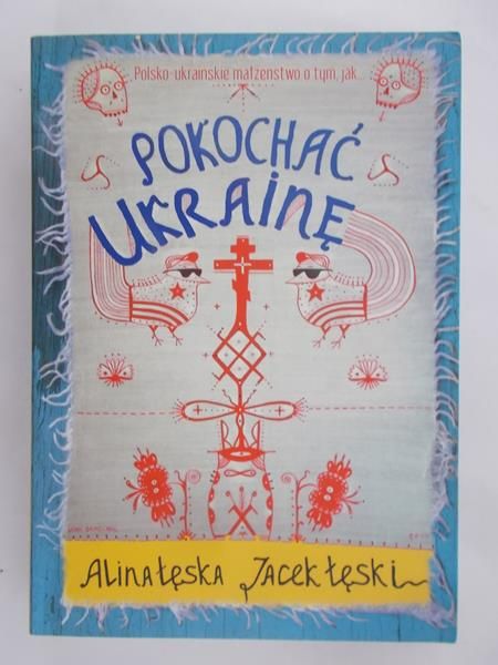 Łęska Alina - Pokochać Ukrainę