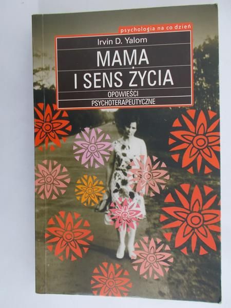 Yalom Irvin D. - Mama i sens życia