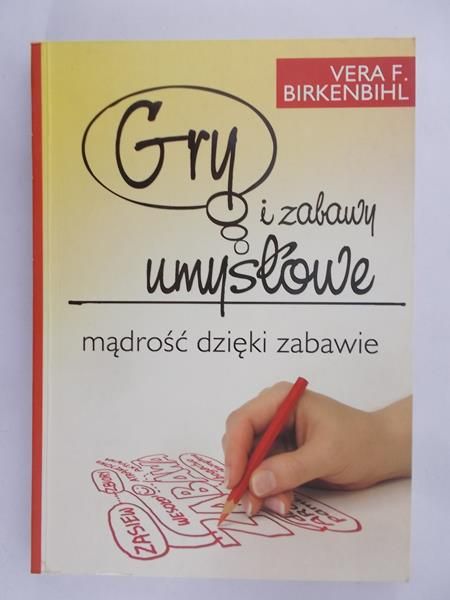 Birkenbihl Vera F. - Gry i zabawy umysłowe