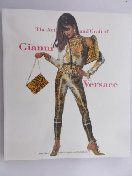 Wilcox Claire - The Art and Crart of Gianni Versace